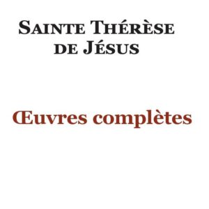 Oeuvres complètes Ste Thérèse d'Avila
