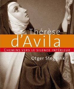 Thérèse d'Avila-Chemins vers le silence intérieur