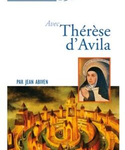 Prier 15 jours avec Thérèse d'Avila