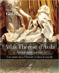 Atlas Thérèse d'Avila : Aventurer sa vie