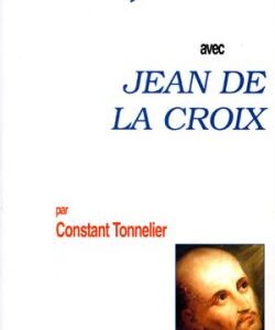 Prier 15 jours avec Jean de la Croix