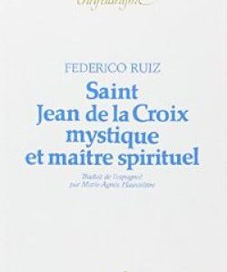 Saint Jean de la Croix mystique et maître spirituel