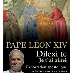 Dilexi te : je t'ai aimé : exhortation apostolique sur l'amour envers les pauvres