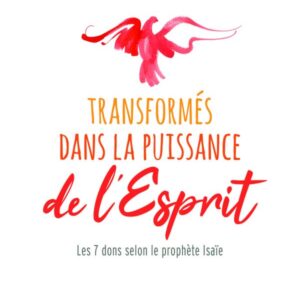 Transformés par la puissance de l'Esprit