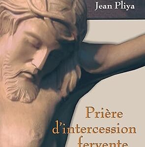 Prière d'intercession fervente (Pliya)